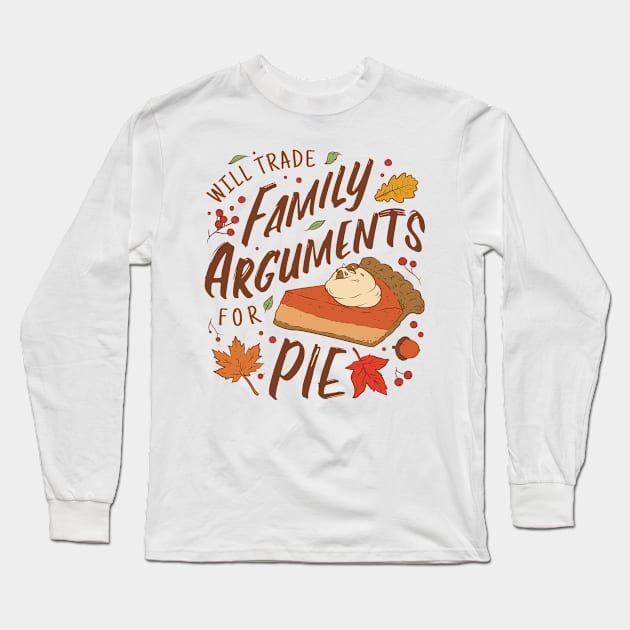 Pie Over Squabbles Long Sleeve T-Shirt by Life2LiveDesign